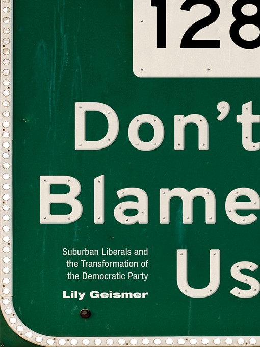 Title details for Don't Blame Us by Lily Geismer - Available